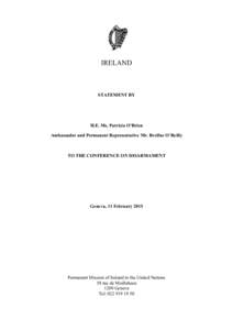 IRELAND  STATEMENT BY H.E. Ms. Patricia O’Brien Ambassador and Permanent Representative Mr. Breifne O’Reilly