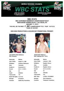 WBC STATS  WBC SUPERBANTAMWEIGHT CHAMPIONSHIP BOUT MGM GRAND GARDEN HOTEL / LAS VEGAS, NV JANUARY 17, 2015 THIS WILL BE THE WBC’S 1, 881 CHAMPIONSHIP TITLE FIGHT IN ITS 52