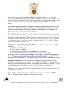 Thank you for your interest in the National Purple Heart Hall of Honor. We are pleased to provide you with information regarding enrollment in the Roll of Honor database, which we are currently building. This database pr