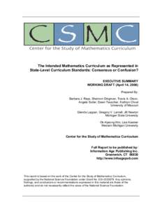 The Intended Mathematics Curriculum as Represented in State-Level Curriculum Standards: Consensus or Confusion? EXECUTIVE SUMMARY WORKING DRAFT (April 14, 2006) Prepared By: Barbara J. Reys, Shannon Dingman, Travis A. Ol