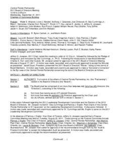 Central Florida Partnership 2011 Board of Directors Meeting 12:00 to 2:00 p.m. Wednesday, September 21, 2011 Chamber of Commerce Building Present: Wade S. Alliance; Loren J. Bender; Anthony J. Catanese; Joie Chitwood, II