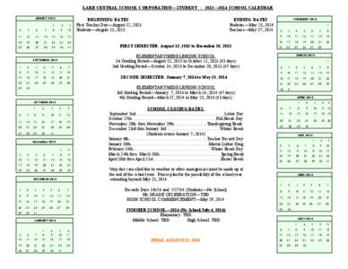 LAKE CENTRAL SCHOOL CORPORATION—STUDENT[removed]—2014 SCHOOL CALENDAR AUGUST 2013 BEGINNING DATES First Teacher Day—August 12, 2013 Students—August 13, 2013
