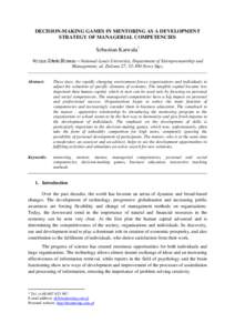 DECISION-MAKING GAMES IN MENTORING AS A DEVELOPMENT STRATEGY OF MANAGERIAL COMPETENCIES Sebastian Karwala* Wyższa Szkoła Biznesu – National-Louis University, Department of Entrepreneurship and Management, ul. Zielona