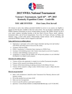 2015 NWBA National Tournament Veteran’s Tournament, April 16th – 19th, 2015 Kentucky Exposition Center – Louisville YOU ARE INVITED  First Come, First Served!