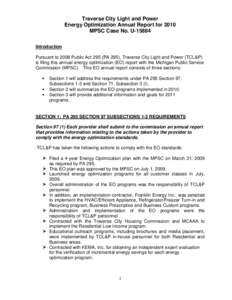 Traverse City Light and Power Energy Optimization Annual Report for 2010 MPSC Case No. U[removed]Introduction Pursuant to 2008 Public Act 295 (PA 295), Traverse City Light and Power (TCL&P) is filing this annual energy opt