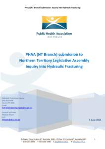 PHAA (NT Branch) submission: Inquiry into Hydraulic Fracturing  PHAA (NT Branch) submission to Northern Territory Legislative Assembly Inquiry into Hydraulic Fracturing