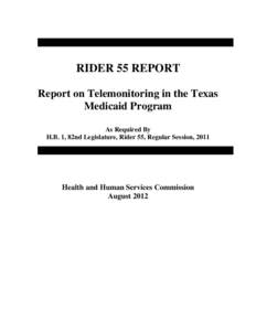 RIDER 55 REPORT Report on Telemonitoring in the Texas Medicaid Program As Required By H.B. 1, 82nd Legislature, Rider 55, Regular Session, 2011