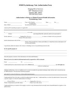 DMH Psychotherapy Note Authorization Form Singing River Services 3407 Shamrock Court Gautier, MS[removed]Provider Entity Name) Authorization to Release or Obtain Protected Health Information