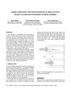 DESIGN, FABRICATION, AND CHARACTERIZATION OF SINGLE CRYSTAL SILICON LATCHING SNAP FASTENERS FOR MICRO ASSEMBLY Rama Prasad Sibley School of Mechanical and Aerospace Engineering