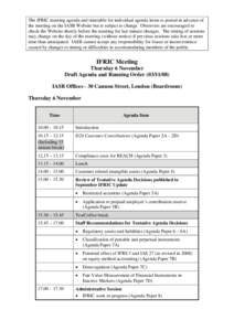 The IFRIC meeting agenda and timetable for individual agenda items is posted in advance of the meeting on the IASB Website but is subject to change. Observers are encouraged to check the Website shortly before the meetin