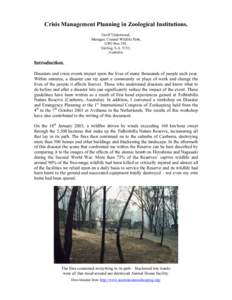 Crisis Management Planning in Zoological Institutions. Geoff Underwood, Manager, Cleland Wildlife Park, GPO Box 245, Stirling, S.A. 5152, Australia.