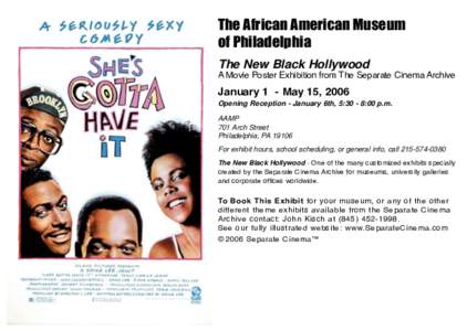 The African American Museum of Philadelphia The New Black Hollywood A Movie Poster Exhibition from The Separate Cinema Archive  January 1 - May 15, 2006