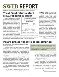 SWIB REPORT May 2010 :: Published For Wisconsin Retirement System Participants Trust Fund returns start slow, rebound in March After a slow start to 2010, stock