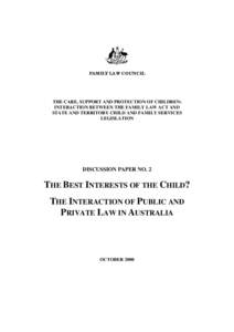 FAMILY LAW COUNCIL  THE CARE, SUPPORT AND PROTECTION OF CHILDREN: INTERACTION BETWEEN THE FAMILY LAW ACT AND STATE AND TERRITORY CHILD AND FAMILY SERVICES LEGISLATION