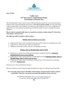 June 10, 2016  Traffic Alert 22 Street Sewer Augmentation Project Swan Road to Alvernon Way nd