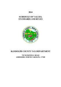 2014 SCHEDULE OF VALUES, STANDARDS AND RULES RANDOLPH COUNTY TAX DEPARTMENT 725 MCDOWELL ROAD