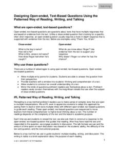 Designing Open-ended, Text-Based Questions Using the Patterned Way of Reading, Writing, and Talking What are open-ended, text-based questions? Open-ended, text-based questions are questions about texts that have multiple