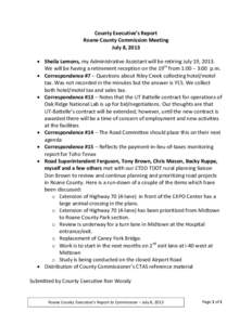County Executive’s Report Roane County Commission Meeting July 8, 2013 • Sheila Lemons, my Administrative Assistant will be retiring July 19, 2013. We will be having a retirement reception on the 19th from 1:00 – 3