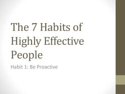 The 7 Habits of Highly Effective People Habit 1: Be Proactive  The Book and Author