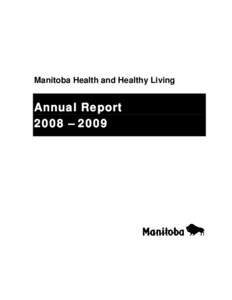 Manitoba Health and Healthy Living  Annual Report 2008 – 2009  His Honour the Honourable Philip S. Lee, C.M., O.M.