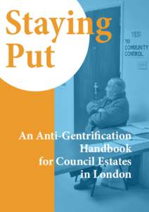 Staying Put An Anti-Gentrification Handbook for Council Estates