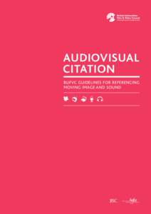 Audiovisual Citation BUFVC Guidelines for Referencing Moving Image and Sound  Compiled by: Dr Richard Hewett & Dr Sian Barber