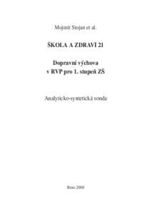 Mojmír Stojan et al.  ·KOLA A ZDRAVÍ 21 Dopravní v˘chova v RVP pro 1. stupeÀ Z·