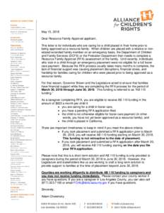 May 15, 2018 Dear Resource Family Approval applicant, This letter is for individuals who are caring for a child placed in their home prior to being approved as a resource family. When children are placed with a relative 