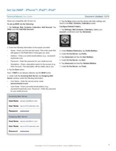 Set Up IMAP - iPhoneTM, iPadTM, iPod® Document Updated: 12/12 Technical Manual: User Guide Steps are compatible with 3G and 4.0. To set up IMAP, do the following: