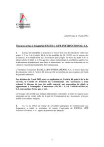 Luxembourg, le 13 juinMesures prises à l’égard de EXCELL LIFE INTERNATIONAL S.A. 1. Lorsqu’une entreprise d’assurance se trouve dans une des situations visées aux points 1, 2 ou 3 de l’article 44 de la 