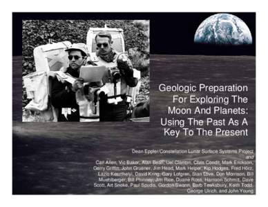 Geologic Preparation For Exploring The Moon And Planets: Using The Past As A Key To The Present Dean Eppler/Constellation Lunar Surface Systems Project
