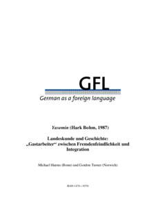 Yasemin (Hark Bohm, 1987) Landeskunde und Geschichte: „Gastarbeiter“ zwischen Fremdenfeindlichkeit und Integration  Michael Harms (Bonn) und Gordon Turner (Norwich)