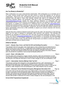 ShakeOut Drill Manual For K-12 Schools Are You Ready to ShakeOut? Major earthquakes can cause unprecedented catastrophes. With earthquakes as an inevitable part of our future, schools should make plans and take actions t