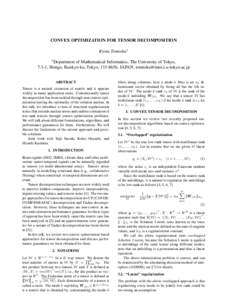 CONVEX OPTIMIZATION FOR TENSOR DECOMPOSITION Ryota Tomioka1 Department of Mathematical Informatics, The University of Tokyo, 7-3-1, Hongo, Bunkyo-ku, Tokyo, , JAPAN,  1