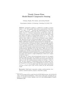 Nearly Linear-Time Model-Based Compressive Sensing Chinmay Hegde, Piotr Indyk, and Ludwig Schmidt Massachusetts Institute of Technology, Cambridge MA 02139, USA  Abstract. Compressive sensing is a method for recording a 