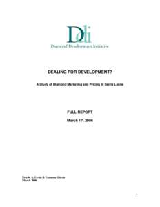 DEALING FOR DEVELOPMENT? A Study of Diamond Marketing and Pricing in Sierra Leone FULL REPORT March 17, 2006