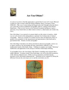Are You Oblate? As some of you know, I had the opportunity to spend about 8 years in St. Louis, Missouri working for what was then called the Defense Mapping Agency Aerospace Center (DMAAC). This was of course during the
