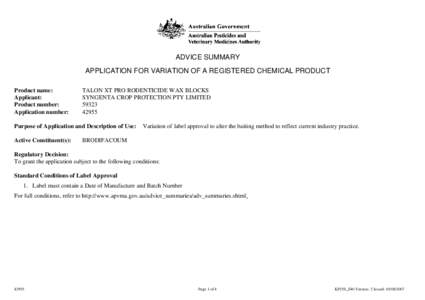 ADVICE SUMMARY APPLICATION FOR VARIATION OF A REGISTERED CHEMICAL PRODUCT Product name: Applicant: Product number: Application number: