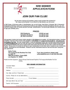 NEW MEMBER APPLICATION FORM JOIN OUR FAN CLUB! Our Fan Club is the best way possible to keep in touch and share the excitement of The Young and the Restless! As an Official Fan Club Member, you will receive :