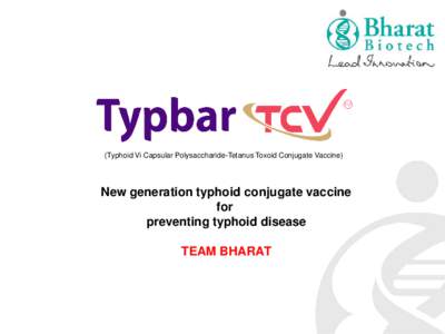 (Typhoid Vi Capsular Polysaccharide-Tetanus Toxoid Conjugate Vaccine)  New generation typhoid conjugate vaccine for preventing typhoid disease TEAM BHARAT
