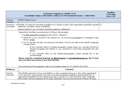 Comments Template on CEIOPS-CP 47 Consultation Paper on the Draft L2 Advice on SCR Standard Formula – Market Risk Name of Company:  DIRECT Pojistovna a.s.