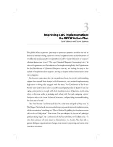 3 Improving CWC implementation: the OPCW Action Plan Lisa Tabassi and Scott Spence  The global eﬀort to prevent, pre-empt or prosecute terrorist activities has led to