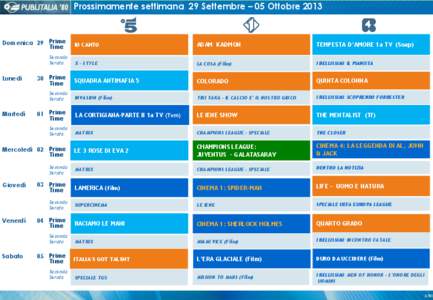 Prossimamente settimana 29 Settembre – 05 Ottobre[removed]Domenica 29 Prime Time Seconda Serata