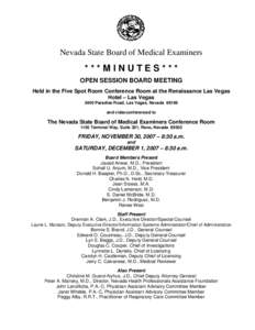 Nevada State Board of Medical Examiners  ***MINUTES*** OPEN SESSION BOARD MEETING Held in the Five Spot Room Conference Room at the Renaissance Las Vegas Hotel – Las Vegas