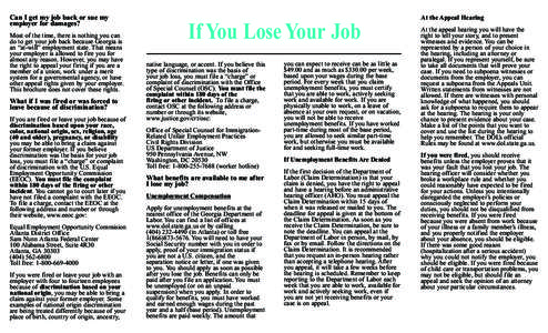 Can I get my job back or sue my employer for damages? Most of the time, there is nothing you can do to get your job back because Georgia is an “at-will” employment state. That means your employer is allowed to fire y