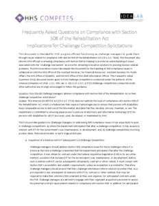 Frequently Asked Questions on Compliance with Section 508 of the Rehabilitation Act Implications for Challenge Competition Solicitations This document is intended for HHS program officials functioning as challenge manage