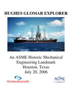 HUGHES GLOMAR EXPLORER  An ASME Historic Mechanical Engineering Landmark Houston, Texas July 20, 2006