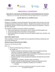 OBSTETRICAL ANESTHESIA THE ROYAL COLLEGE OF PHYSICIANS AND SURGEONS OF CANADA Objectives of Training and Specialty Training Requirements in Anesthesia Specific Objectives in CanMEDS Format  OVERALL GOALS