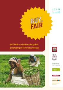 BUY FAIR - A Guide to the public purchasing of Fair Trade products Endorsed by:  Funded by (VROM)