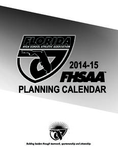 PLANNING CALENDAR FLORIDA HIGH SCHOOL ATHLETIC ASSOCIATION 1801 NW 80th Blvd • Gainesville, FLPhone: ( • Admin Fax: ( • Athletics Fax: (